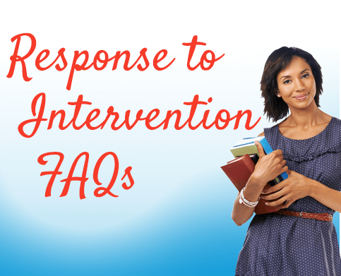 Response to Intervention FAQs