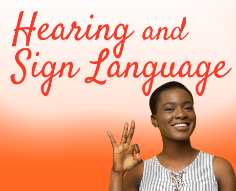 Hearing and Sign Language