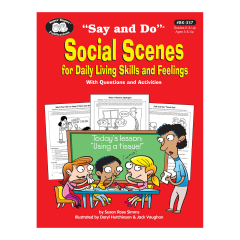 Say and Do Social Scenes for Daily Living Skills and Feelings