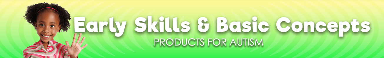 Autism Early Skills & Basic Concepts Autism Early Skills & Basic Concepts