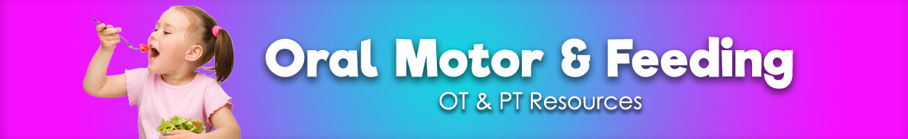OT & PT Oral Motor & Feeding