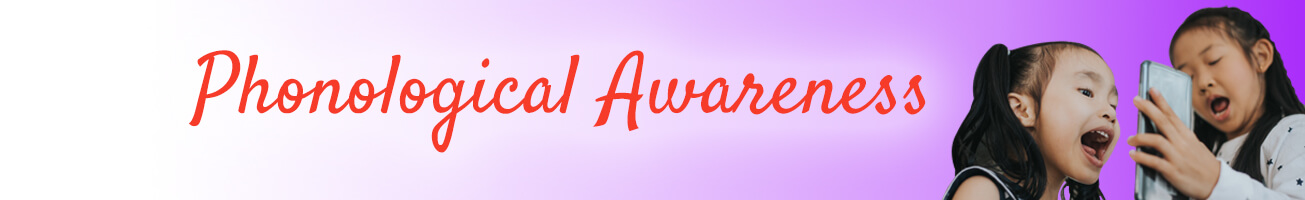 Phonological Awareness