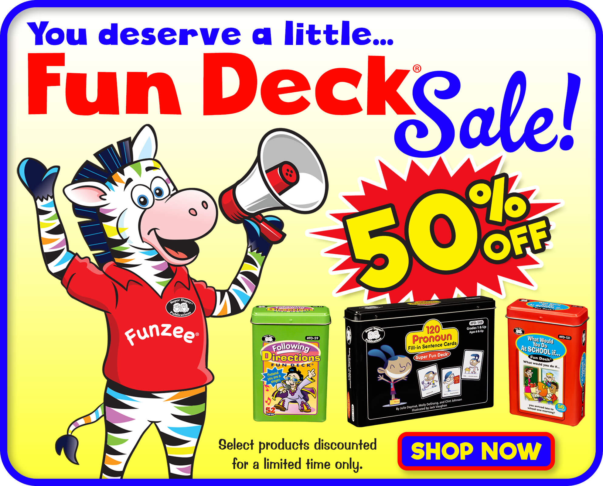 You deserve a little... Fun Deck Sale!